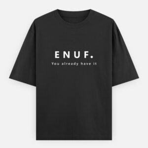 You have ENUF - Black